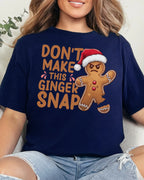 Don't Make This Ginger Snap Christmas T-shirt