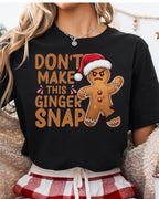 Don't Make This Ginger Snap Christmas T-shirt