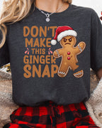 Don't Make This Ginger Snap Christmas T-shirt