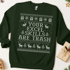 Your Excel Skills Are Trash Ugly Christmas Sweatshirt