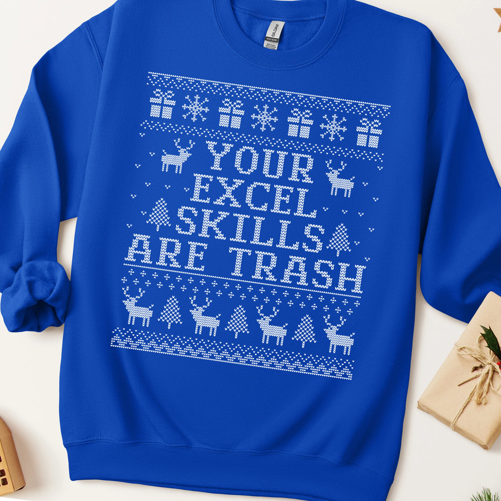 Your Excel Skills Are Trash Ugly Christmas Sweatshirt