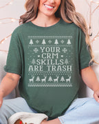 Your CRM Skills Are Trash Ugly Christmas T-shirt
