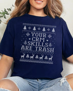 Your CRM Skills Are Trash Ugly Christmas T-shirt