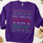 All I Want For Christmas Is My Gross Pay Ugly Christmas Sweatshirt