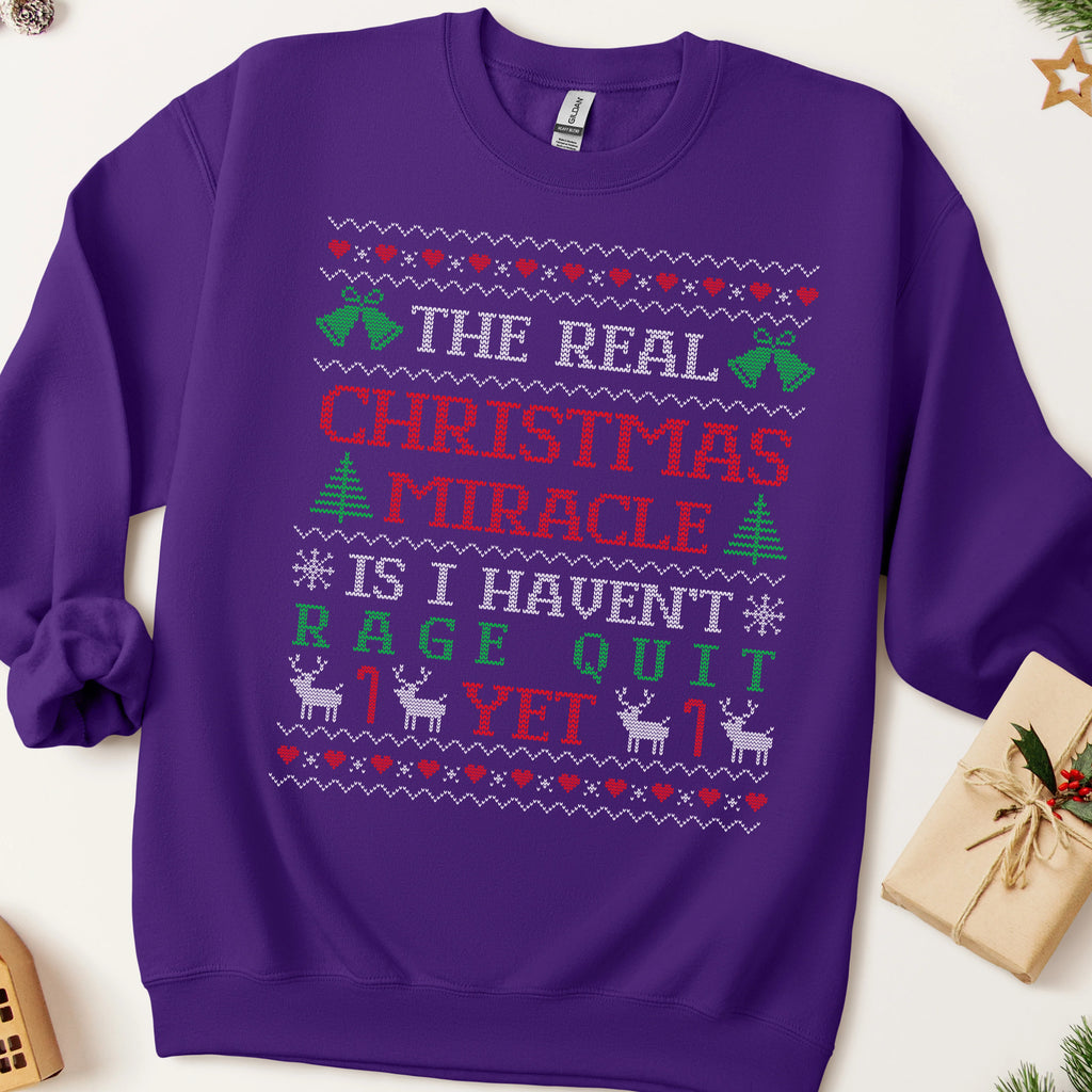The Real Christmas Miracle Is I Haven't Rage Quit Ugly Christmas Sweatshirt