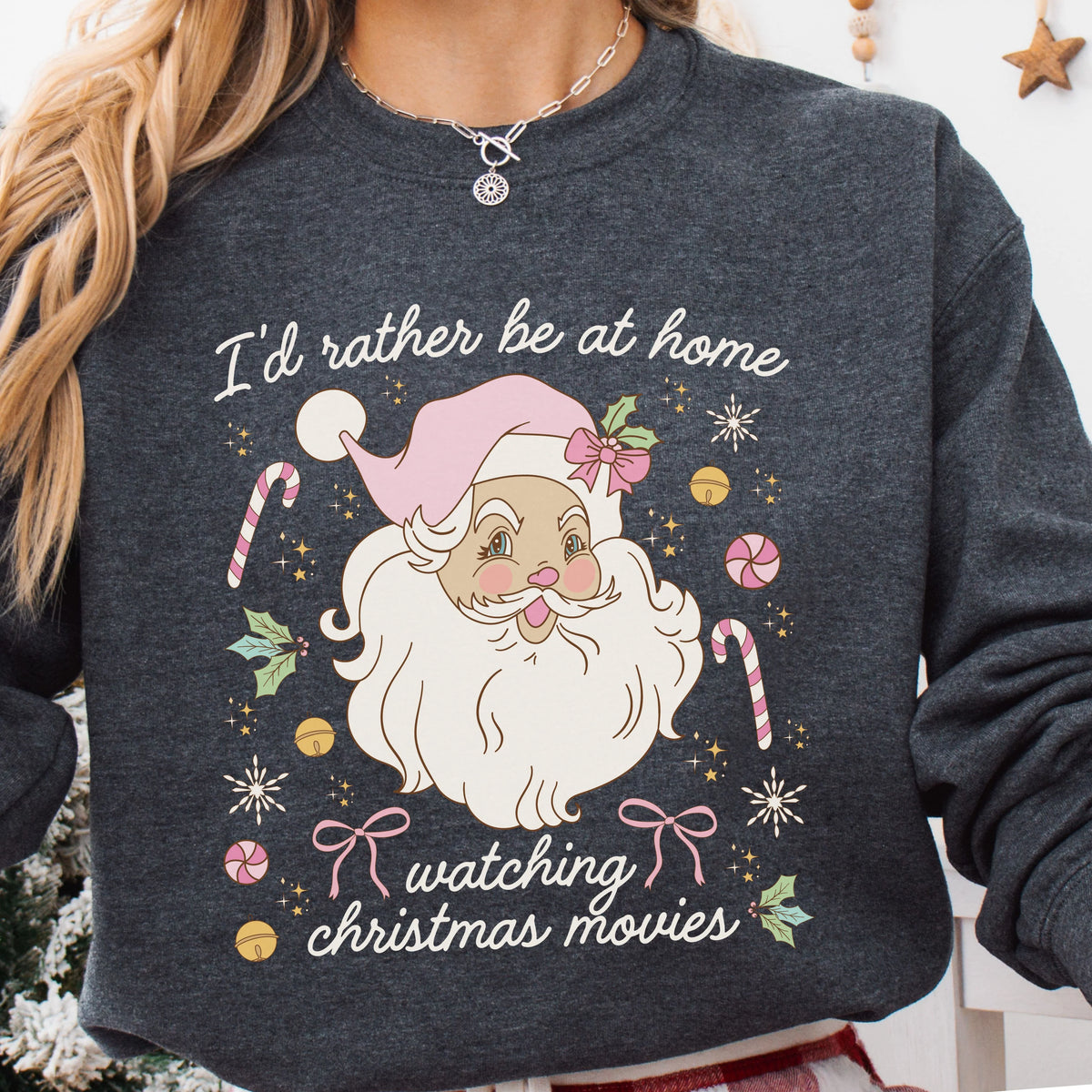 I'd Rather Be At Home Watching Christmas Movies Sweatshirt