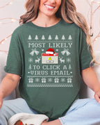 Most Likely To Click A Virus Email Ugly Christmas T-shirt