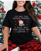I'm Not The Bigger Person Christmas T-shirt