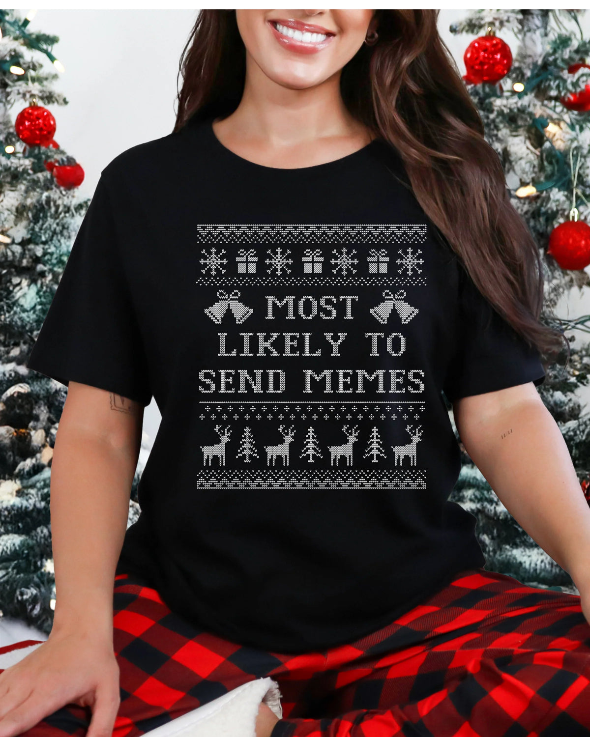 Most Likely To Send Memes  Ugly Christmas T-shirt
