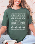 Most Likely To Send Memes  Ugly Christmas T-shirt
