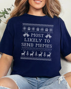 Most Likely To Send Memes  Ugly Christmas T-shirt