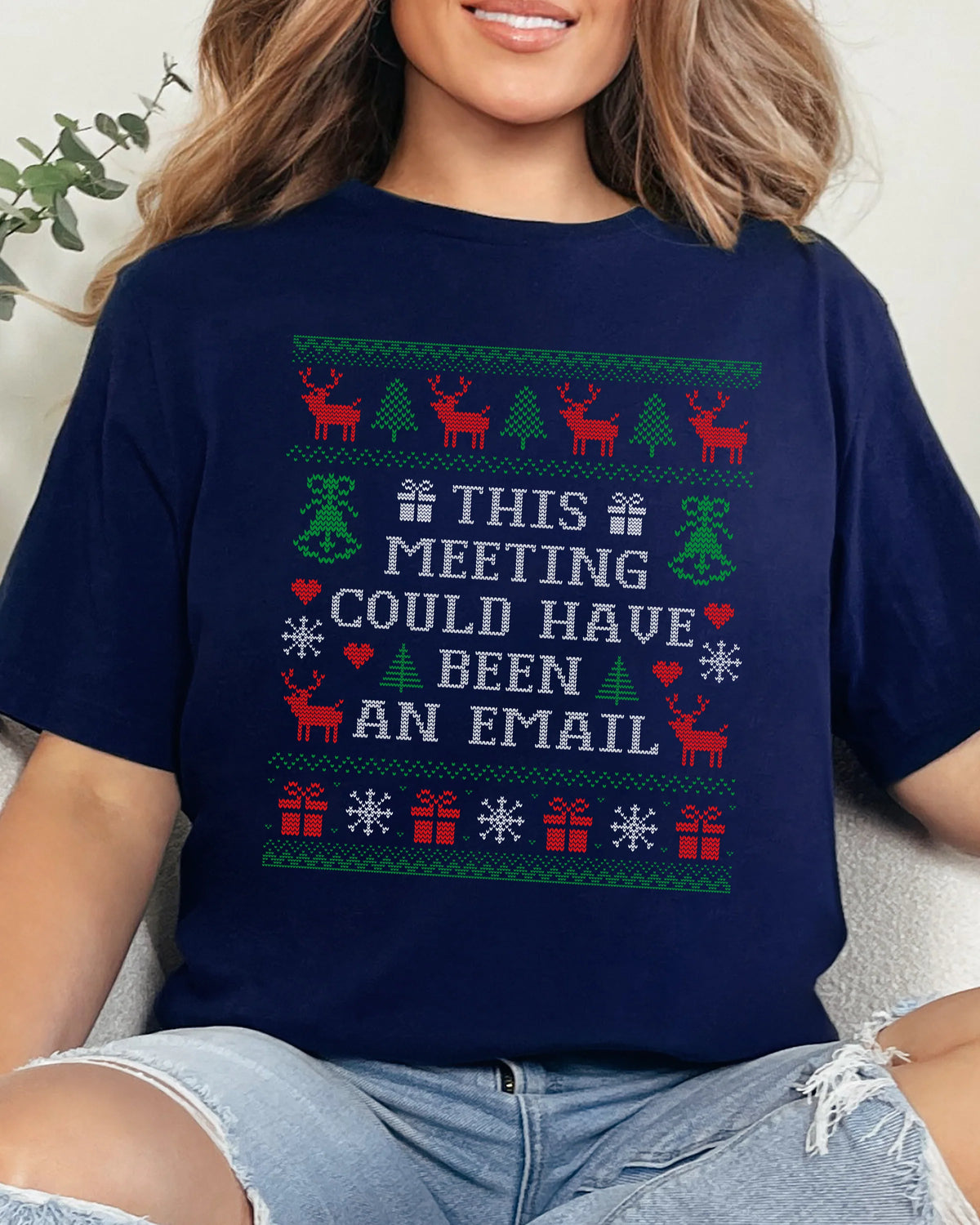 This Meeting Could Have Been An Email Ugly Christmas T-shirt