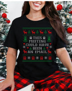 This Meeting Could Have Been An Email Ugly Christmas T-shirt