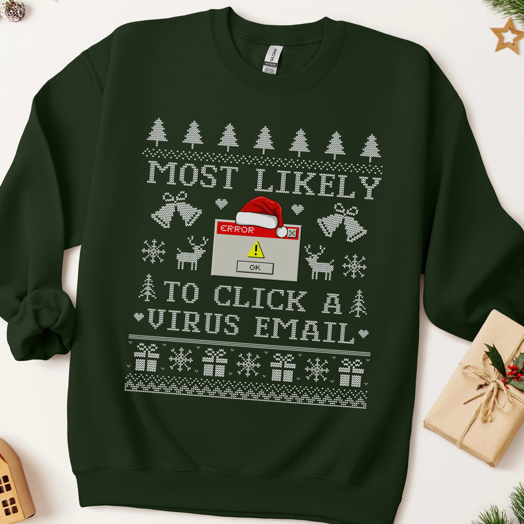 Most Likely to Click a Virus Email Ugly Christmas Sweatshirt