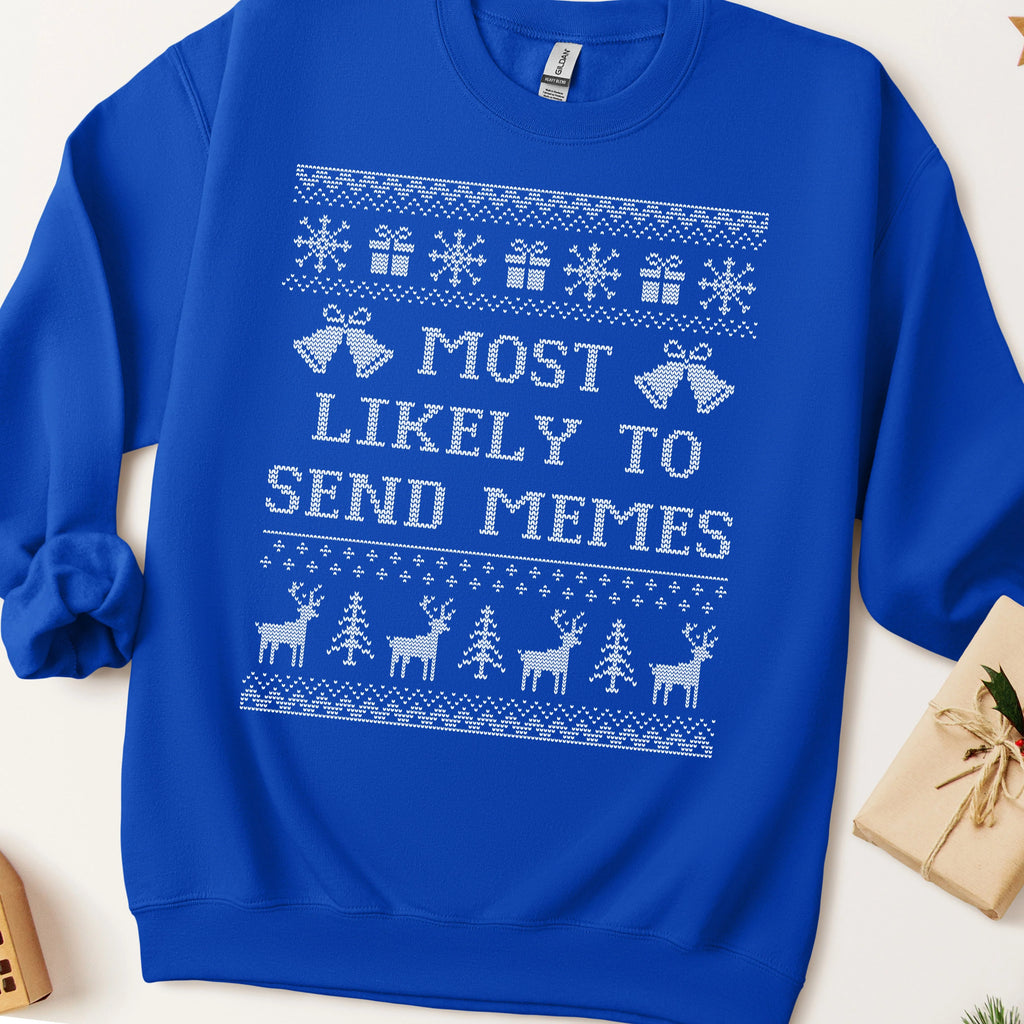 Most Likely To Send Memes Ugly Christmas Sweatshirt