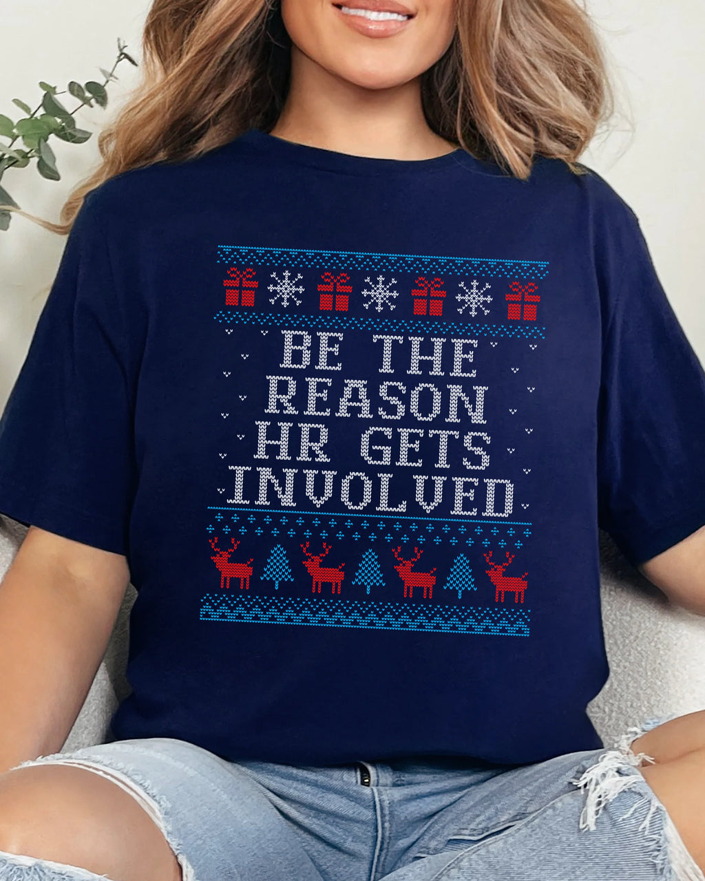 Be The Reason HR Gets Involved Ugly Christmas Tshirt