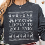 Most Likely To Roll Eyes Ugly Christmas Sweatshirt