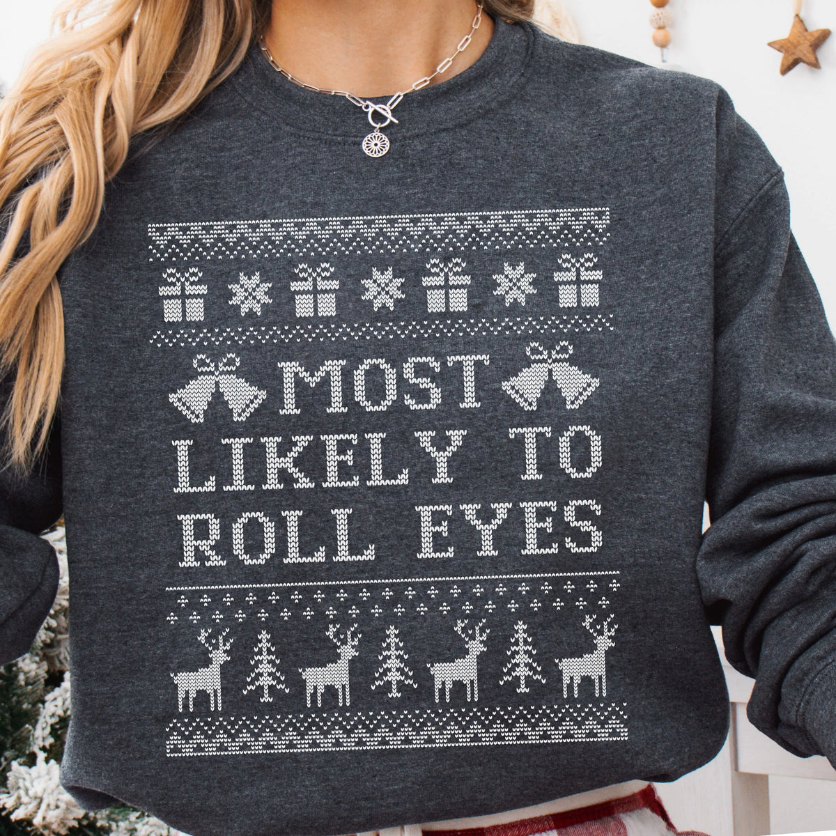 Most Likely To Roll Eyes Ugly Christmas Sweatshirt