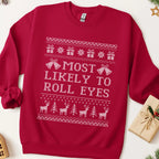 Most Likely To Roll Eyes Ugly Christmas Sweatshirt