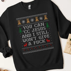 You Can 'CC Jesus Ugly Christmas Sweatshirt