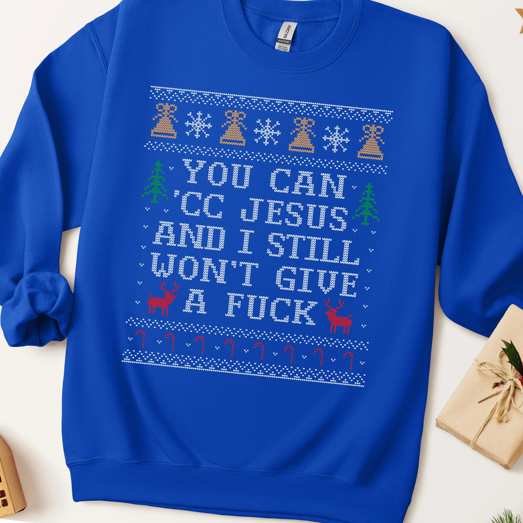 You Can 'CC Jesus Ugly Christmas Sweatshirt