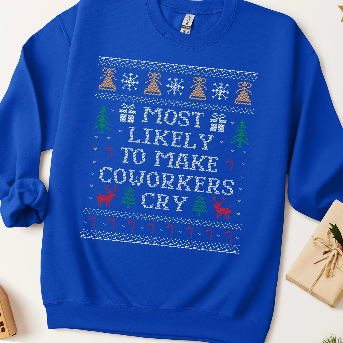 Most Likely To Make Coworkers Cry Ugly Christmas Sweatshirt